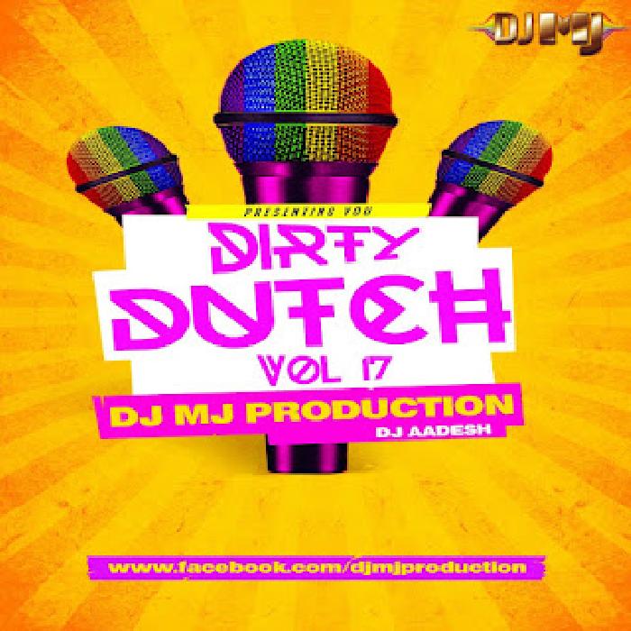 Dj Mj Production - Dirty Dutch Vol. 17